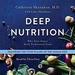 Deep Nutrition: Why Your Genes Need Traditional Food