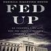 Fed Up: An Insider's Take on Why the Federal Reserve Is Bad for America