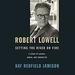 Robert Lowell, Setting the River on Fire