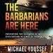 The Barbarians Are Here