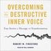 Overcoming the Destructive Inner Voice
