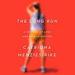 The Long Run: A Memoir of Loss and Life in Motion