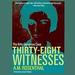 Thirty-Eight Witnesses
