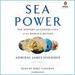 Sea Power: The History and Geopolitics of the World's Oceans