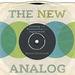 The New Analog: Listening and Reconnecting in a Digital World