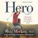 Hero: Becoming the Strong Father Your Children Need