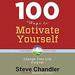 100 Ways to Motivate Yourself, Third Edition