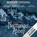 Northanger Abbey: An Audible Original Drama