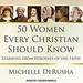 50 Women Every Christian Should Know