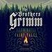 The Brothers Grimm: Illuminated Fairy Tales, Vol. 1
