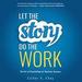 Let the Story Do the Work