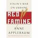 Red Famine: Stalin's War on Ukraine