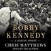 Bobby Kennedy: A Raging Spirit