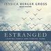 Estranged: Leaving Family and Finding Home