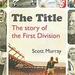 The Title: The Story of the First Division