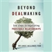 Beyond Dealmaking: Five Steps to Negotiating Profitable Relationships