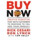 Buy Now: Creative Marketing that Gets Customers to Respond to You and Your Product