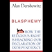 Blasphemy: How the Religious Right is Hijacking the Declaration of Independence