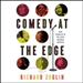 Comedy at the Edge: How Stand-up in the 1970s Changed America