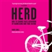 Herd: How to Change Mass Behaviour by Harnessing Our True Nature