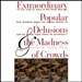 Extraordinary Popular Delusions and the Madness of Crowds and Confusion
