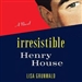 The Irresistible Henry House