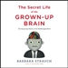 The Secret Life of the Grown-Up Brain