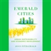 Emerald Cities: Urban Sustainability and Economic Development