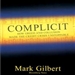 Complicit: How Greed and Collusion Made the Credit Crisis Unstoppable