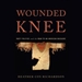 Wounded Knee: Party Politics and the Road to an American Massacre