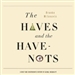 The Haves and the Have Nots