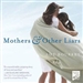 Mothers and Other Liars