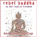 Rebel Buddha: On the Road to Freedom