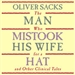 The Man Who Mistook His Wife for a Hat