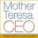 Mother Teresa, CEO: Unexpected Principles for Practical Leadership