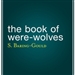The Book of Were-Wolves