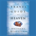 A Travel Guide to Heaven