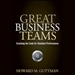 Great Business Teams: Cracking the Code for Standout Performance
