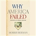Why America Failed: The Roots of Imperial Decline
