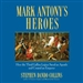 Mark Antony's Heroes