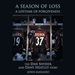 A Season of Loss, A Lifetime of Forgiveness