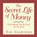 The Secret Life of Money