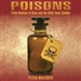 Poisons: From Hemlock to Botox and the Killer Bean Calabar