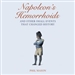 Napoleon's Hemorrhoids And Other Small Events That Changed History