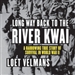 Long Way Back to the River Kwai