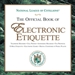 The Official Book of Electronic Etiquette