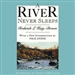 A River Never Sleeps