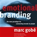 Emotional Branding: The New Paradigm for Connecting Brands to People