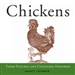 Chickens: Their Natural and Unnatural Histories