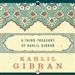 Third Treasury of Kahlil Gibran